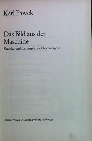 Bild des Verkufers fr Das Bild aus der Maschine. Skandal und Triumph der Photographie. zum Verkauf von books4less (Versandantiquariat Petra Gros GmbH & Co. KG)