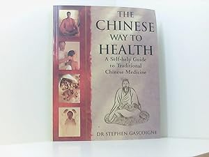 The Chinese Way to Health: A Self-help Guide to Traditional Chinese Medicine