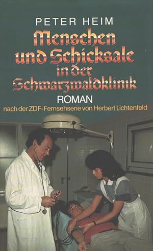 Seller image for Menschen und Schicksale in der Schwarzwaldklinik Roman nach der ZDF-Fernsehserie von Herbert Lichtenfeld for sale by Versandantiquariat Nussbaum