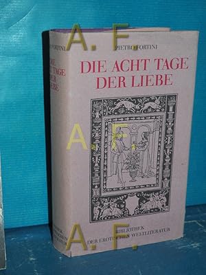 Bild des Verkufers fr Die acht Tage der Liebe [Ins Dt. bertr. u. mit e. Einl. von Alfred Semerau] zum Verkauf von Antiquarische Fundgrube e.U.