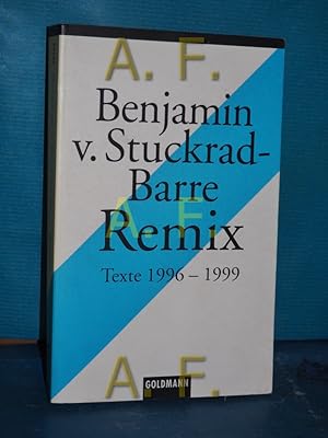 Bild des Verkufers fr Remix : Texte 1996 - 1999. Benjamin v. Stuckrad-Barre / Goldmann , 45167 zum Verkauf von Antiquarische Fundgrube e.U.