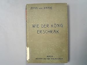 Bild des Verkufers fr Wie der Knig erschrak. Roman. zum Verkauf von Antiquariat Bookfarm