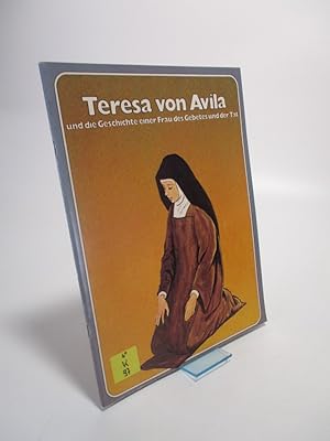 Seller image for Teresa von Avila und die Geschichte einer Frau des Gebetes und der Tat. for sale by Antiquariat Bookfarm