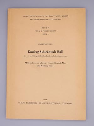 Katalog Schwäbisch Hall; Die vor- und frühgeschichtlichen Funde im Keckenburgmuseum; Mit Beiträge...