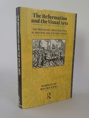 Seller image for Reformation and the Visual Arts: The Protestant Image Question in Western and Eastern Europe (Christianity and Society in the Modern World) for sale by ANTIQUARIAT Franke BRUDDENBOOKS