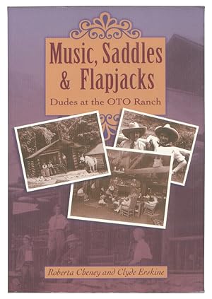Image du vendeur pour Music, Saddles & Flapjacks: Dudes at the OTO Ranch. mis en vente par The Bookworm