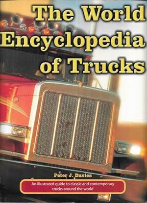 The World Encyclopedia of Trucks: An Illustrated Guide to Classic and Contemporary Trucks Around ...
