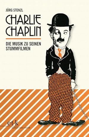 Charlie Chaplin Die Musik zu seinen Stummfilmen