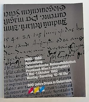 Seller image for 1482-1982 - 500 Jahre Druck in sterreich. Ausstellung im Prunksaal der sterreichischen Nationalbibliothek. Mit 2 Abb. for sale by Der Buchfreund