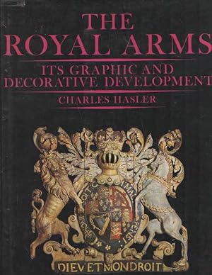 Seller image for The Royal Arms, its graphic and decorative development. An essay on the development of Britain?s Royal Arms in terms of graphic and decorative design, together with references and notes on the cross-links with versions in three dimensions, and in turn their transformation into flat graphic form for sale by Bij tij en ontij ...