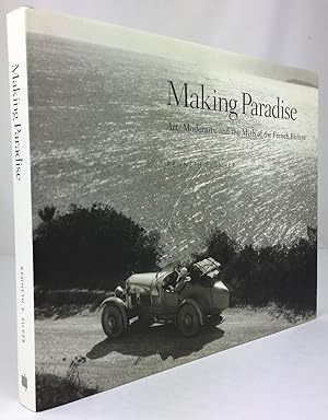 Image du vendeur pour Making Paradise. Art, Modernity, and the Myth of the French Riviera. mis en vente par Antiquariat Heiner Henke