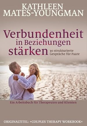 Imagen del vendedor de Verbundenheit in Beziehungen strken : Ein Arbeitsbuch fr Therapeuten und Klienten a la venta por AHA-BUCH GmbH