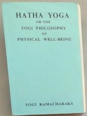 Immagine del venditore per Hatha Yoga or the Yogi Philosophy of Physical Well-Being venduto da Chapter 1