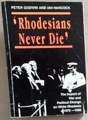 Seller image for Rhodesians Never Die (State and Democracy Series) for sale by Chapter 1