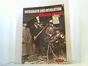 Fotografie und Revolution. München 1918/19.