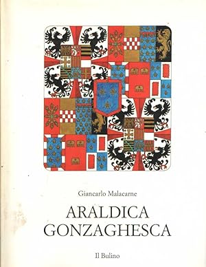 Araldica Gonzaghesca. La storia attraverso i simboli