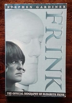 Frink: The Official Biography of Elisabeth Frink: The Official Biography of Elizabeth Frink