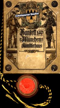 Bankett 1909 München Künstlerhaus. Entwurf, Druck und Herstellung des Textes und Einbandes durch ...