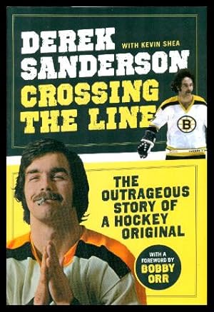 Bild des Verkufers fr CROSSING THE LINE - The Outrageous Story of a Hockey Original zum Verkauf von W. Fraser Sandercombe