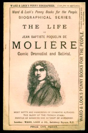 THE LIFE OF JEAN BAPTISTE POQUELIN DE MOLIERE - Comic Dramatist and Satirist
