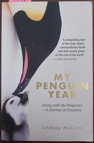 My Penguin Year: Living with the Emperors - A Journey of Discovery