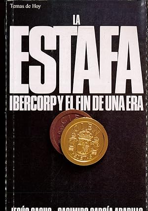 Imagen del vendedor de La estafa: Ibercorp y el fin de una era (Grandes temas) (Spanish Edition) a la venta por Papel y Letras