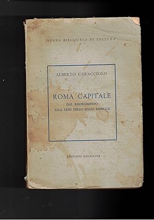 Imagen del vendedor de Roma capitale. Dal Risorgimento alla crisi dello Stato liberale. a la venta por Libreria Gull