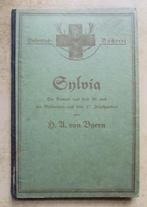 Image du vendeur pour Sylvia - Ein Roman aus dem 20. und ein Mysterium aus dem 17. Jahrhundert. mis en vente par Antiquariat BcherParadies