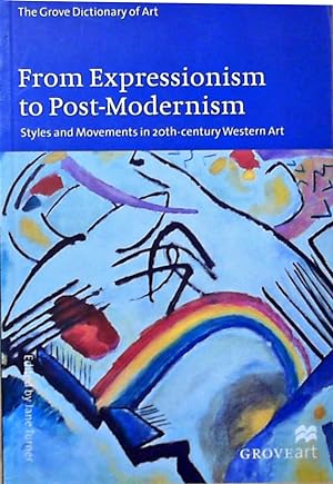 From Expressionism to Post-Modernism: Styles and Movements in 20th Century Western Art (Grove Art...