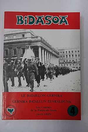 Image du vendeur pour Le bataillon Gernika - Gernika Batallun Euskalduna - Le combat de la Pointe-de-Grave (Avril 1945) mis en vente par Librairie du Levant