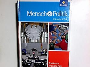 Bild des Verkufers fr Mensch & Politik Sekundarstufe II - Rheinland-Pfalz Sozialkunde; Teil: [Hauptbd.]. [Mit Beitr. von Uwe Brandt .] zum Verkauf von Antiquariat Buchhandel Daniel Viertel