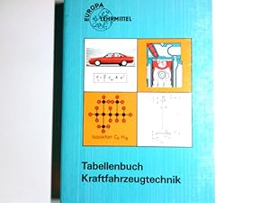 Seller image for Tabellenbuch Kraftfahrzeugtechnik : Tabellen, Formeln, bersichten, Normen ; Mathematik, Betriebsfhrung, Grundkenntnisse, Werkstoffkunde, Zeichnen, Fachkenntnisse Kraftfahrzeugtechnik, elektrische Anlage, Vorschriften. Europa-Fachbuchreihe fr Kraftfahrzeugtechnik for sale by Antiquariat Buchhandel Daniel Viertel