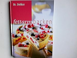 Imagen del vendedor de Dr. Oetker fettarm backen. [Red. Susanne Legien-Raht ; Carola Reich. Innenfotos Kai Boxhammer .] a la venta por Antiquariat Buchhandel Daniel Viertel