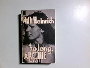 Bild des Verkufers fr So long, Archie : Roman. Heyne-Bcher ; Nr. 5302 zum Verkauf von Antiquariat Buchhandel Daniel Viertel