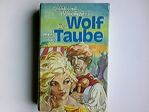 Seller image for Der Wolf und die Taube : Roman. [Aus d. Amerikan. von D. D. Melur] for sale by Antiquariat Buchhandel Daniel Viertel