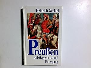 Bild des Verkufers fr Preussen : Aufstieg, Glanz und Untergang. zum Verkauf von Antiquariat Buchhandel Daniel Viertel