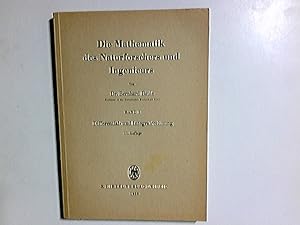 Die Mathematik des Naturforschers und Ingenieurs; Teil: Bd. 1., Differential- und Integralrechnung