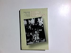 Bild des Verkufers fr Erzhlt es euren Kindern : der Holocaust in Europa. Stphane Bruchfeld ; Paul A. Levine. bers. und Bearb. der dt. Ausg. von Robert Bohn und Uwe Danker / Teil von: Anne-Frank-Shoah-Bibliothek zum Verkauf von Antiquariat Buchhandel Daniel Viertel