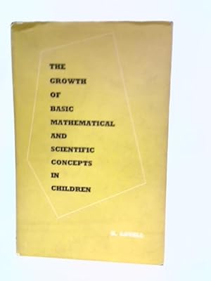 Imagen del vendedor de The Growth of Basic Mathematical and Scientific Concepts in Children a la venta por World of Rare Books