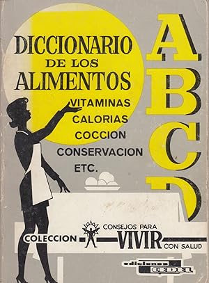 Imagen del vendedor de DICCIONARIO DE LOS ALIMENTOS. Vitaminas, Calorias, Coccion, Conservacin, Etc. a la venta por Libreria Rosela