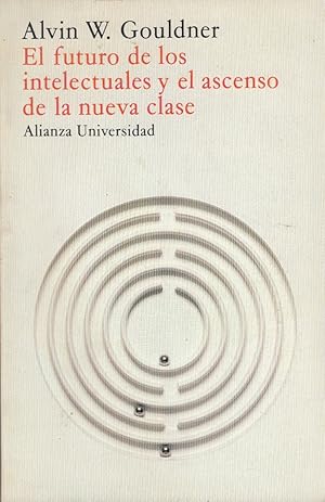 EL FUTURO DE LOS INTELECTUALES Y EL ASCENSO DE LA NUEVA CLASE