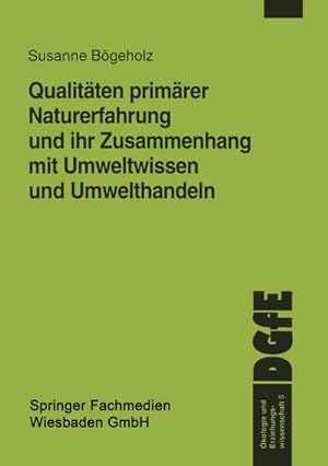 Seller image for Qualitten primrer Naturerfahrung und ihr Zusammenhang mit Umweltwissen und Umwelthandeln for sale by BuchWeltWeit Ludwig Meier e.K.
