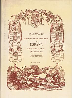 Imagen del vendedor de DICCIONARIO GEOGRFICO ESTADSTICO HISTRICO DE ESPAA Y SUS POSESIONES DE ULTRAMAR. REGIN DE MURCIA a la venta por Librera Torren de Rueda