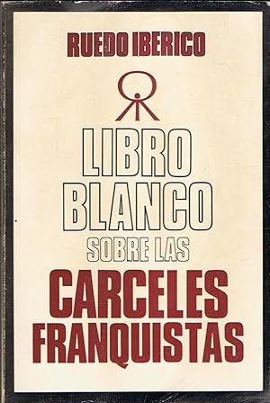 Imagen del vendedor de LIBRO BLANCO SOBRE LAS CRCELES FRANQUISTAS 1939-1976. a la venta por Librera Torren de Rueda