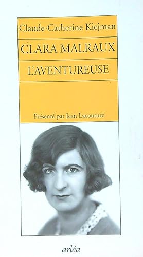 Bild des Verkufers fr Clara Malraux. L'aventureuse zum Verkauf von Librodifaccia