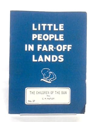 Image du vendeur pour Little People In Far - Off Lands: The Children Of The Sun mis en vente par World of Rare Books