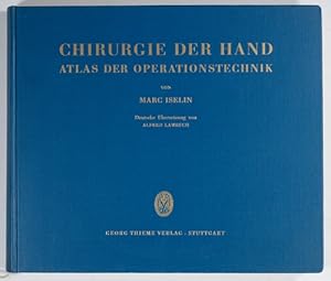 Chirurgie der Hand. Atlas der Operationstechnik. Unter Mitarbeit von Luc Gosse, Serge Boussard, D...