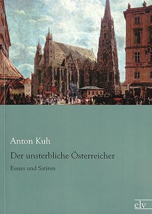 Seller image for Der unsterbliche Oesterreicher: Essays und Satiren for sale by Paderbuch e.Kfm. Inh. Ralf R. Eichmann