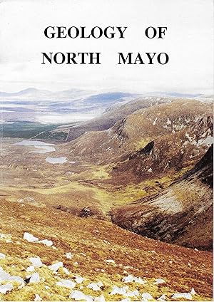 Image du vendeur pour Geology of North Mayo: A Geological Description to Accompany the Bedrock Geology 1:100000 Map Series Sheet 6 North Mayo mis en vente par Allen Williams Books