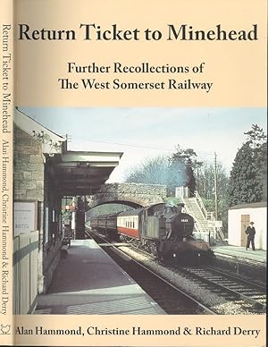 Imagen del vendedor de Return Ticket to Minehead - Further Recollections of the West Somerset Railway a la venta por Dereks Transport Books